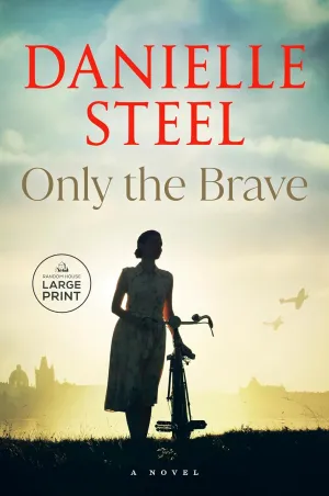 Only the Brave: A Novel Paperback  Large Print, April 30, 2024